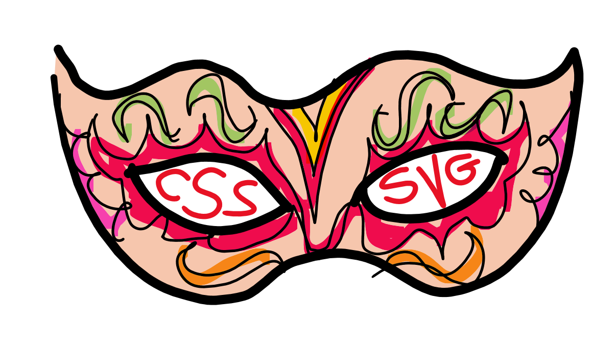 A mask drawing, with the words CSS and SVG where the eyes should be